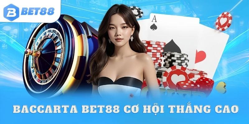 Baccarat bet88 dễ chơi thắng lớn