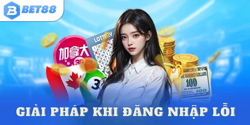 Một số giải pháp khắc phục đăng nhập Bet88 không hiệu quả