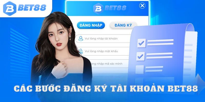 Thực hiện thủ tục đăng ký Bet88 nhanh gọn nhất