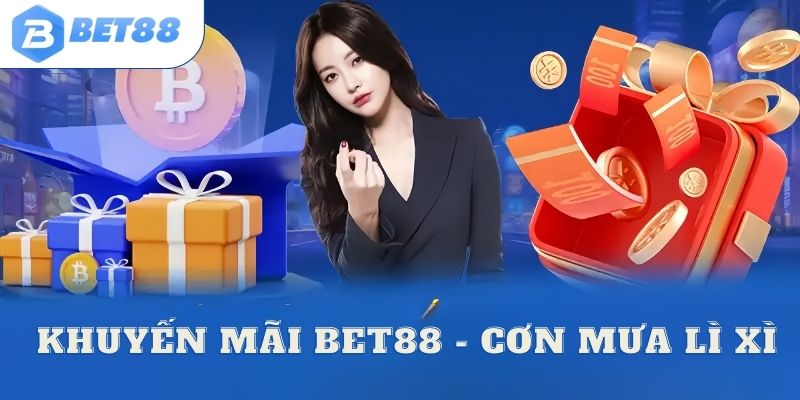 Khuyến mãi Bet88 - cơn mưa lì xì phát thưởng xuân Ất Tỵ