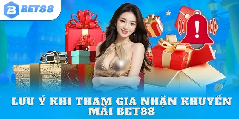 Một số điều kiện nhận khuyến mãi Bet88 quan trọng cho hội viên